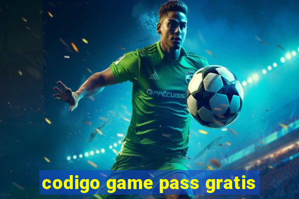 codigo game pass gratis